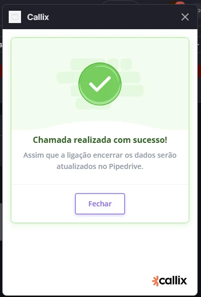 Janela da Callix confirmando a chamada e a atualização no Pipedrive